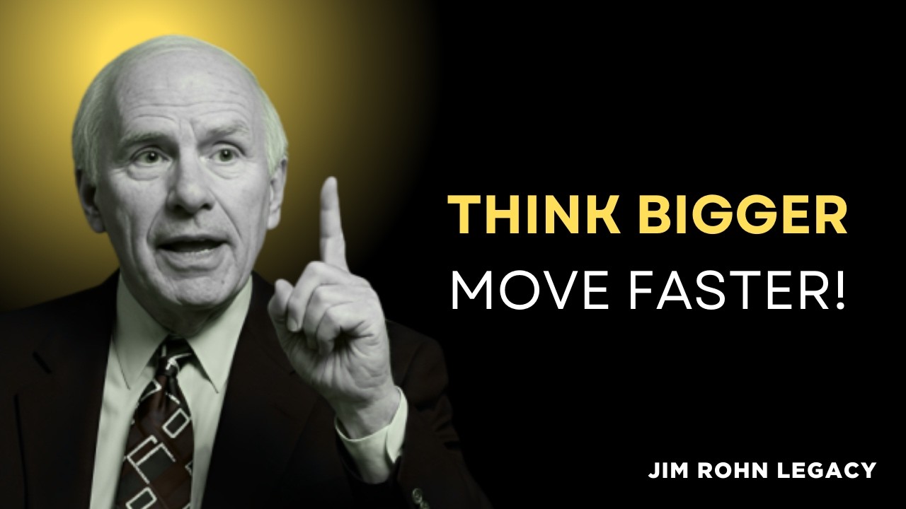 Think Bigger, Move Faster - Jim Rohn Motivation