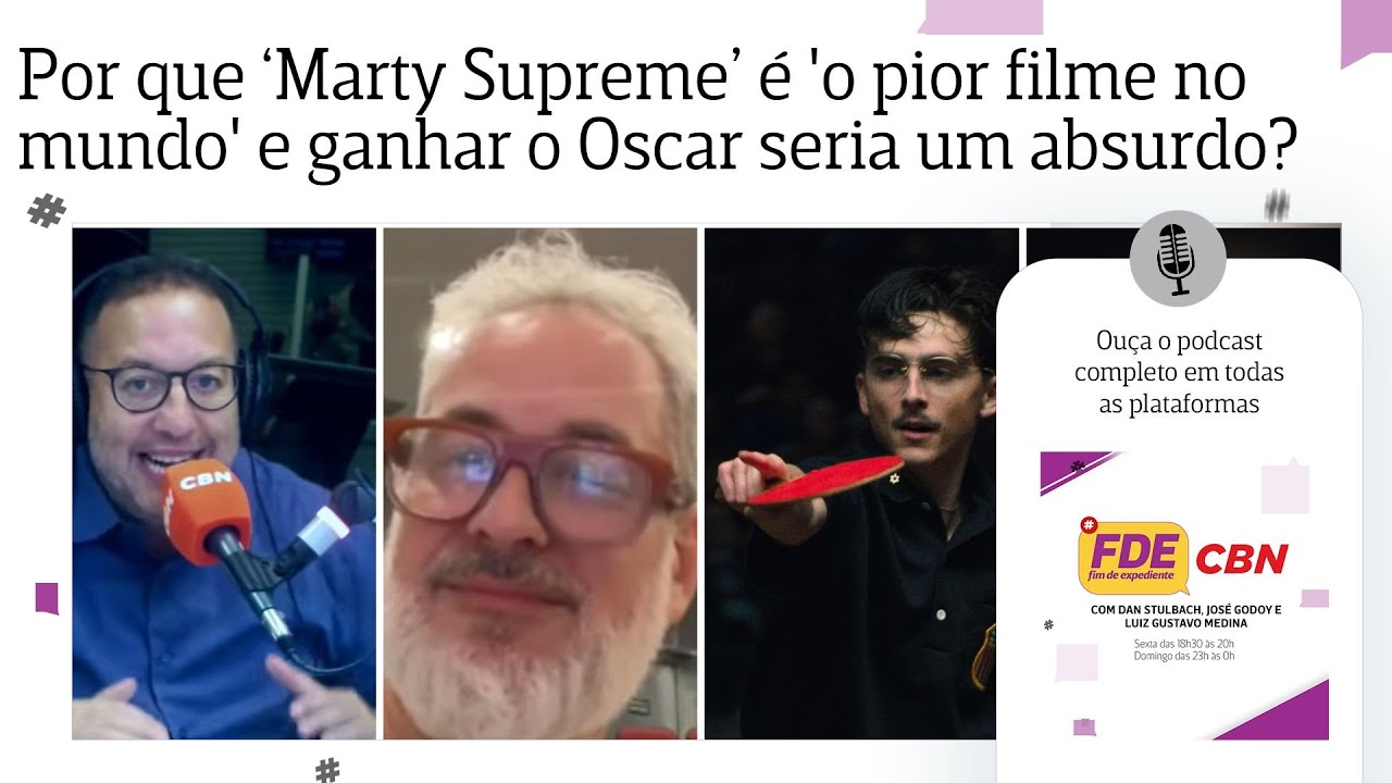 Por que Marty Supreme é 'o pior filme no mundo' e ganhar o Oscar seria absurdo? | FIM DE EXPEDIENTE