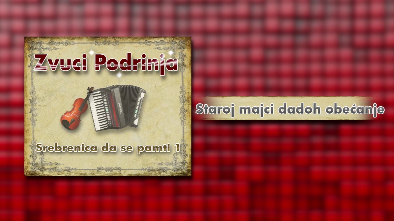 Zvuci Podrinja - Staroj majci dadoh obecanje - (Audio)