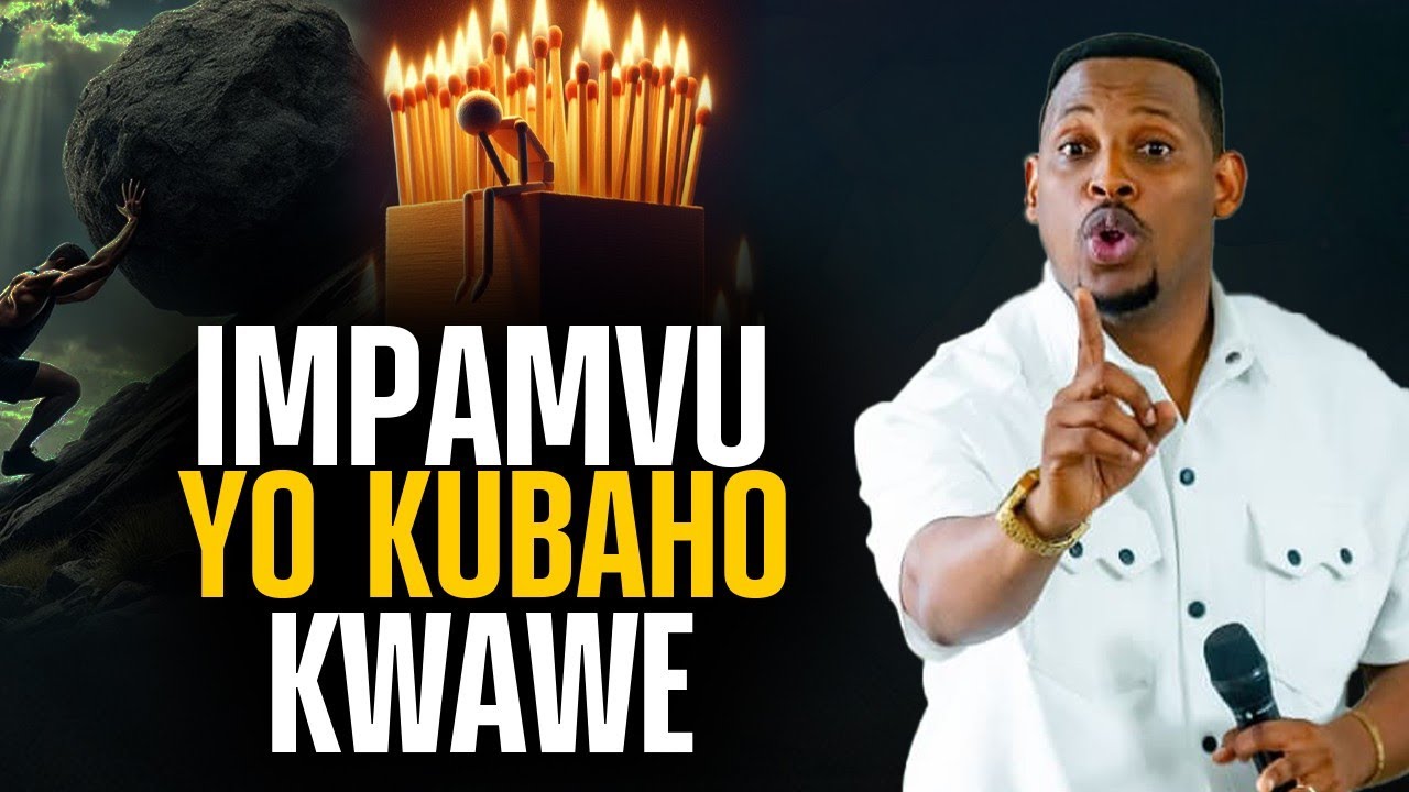 IMPAMVU YO KUBAHO KWAWE - Pastor Jackson MUGISHA