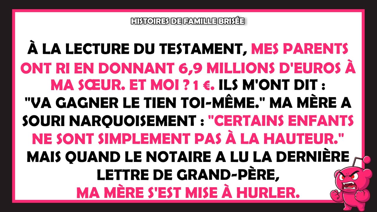 &Agrave; la lecture du testament, mes parents ont donn&eacute; 6,9 millions d'euros &agrave; ma s&oelig;ur &mdash; et moi ? 1 &euro;...