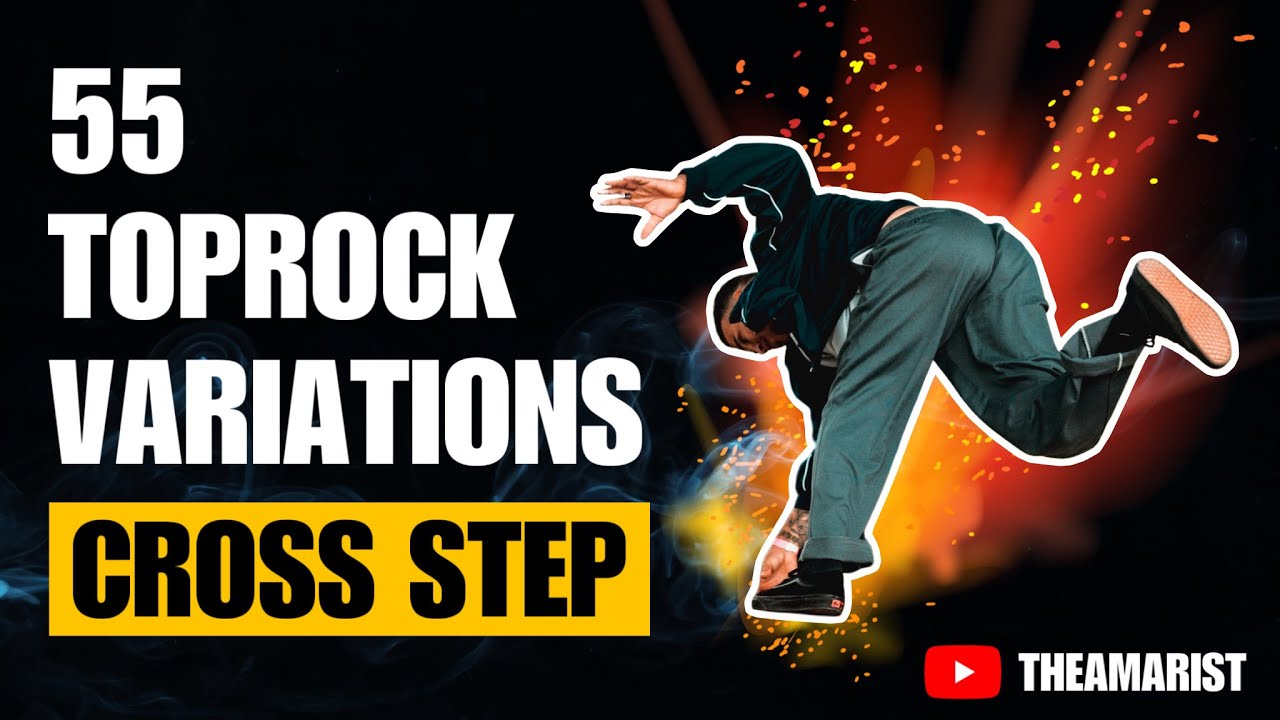 55 Toprock Variations | How To Cross Step | Breakdance Tutorial | Theamarist