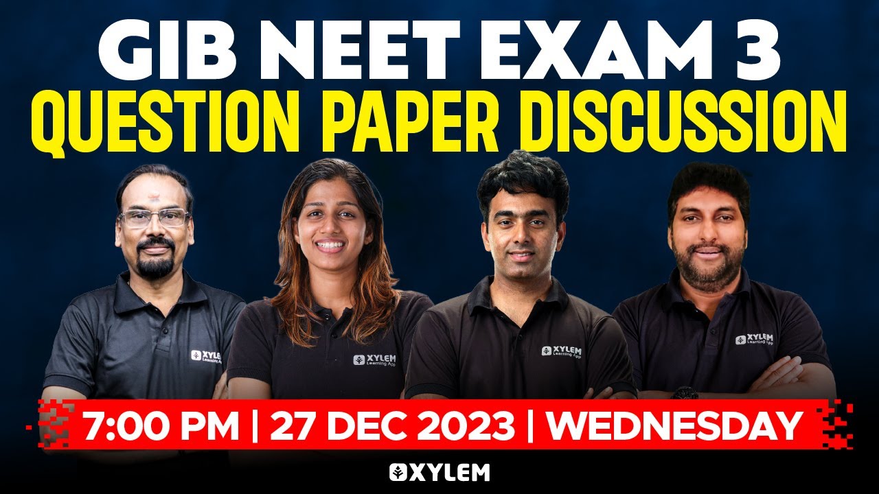 GIB NEET Exam 3 - Question Paper Discussion | Xylem NEET