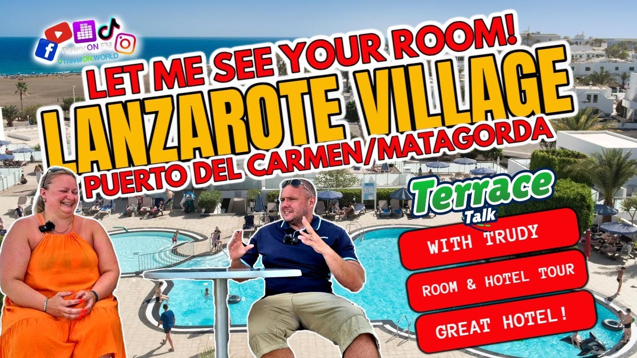 Lanzarote Village Hotel, Puerto Del Carmen | Terrace Talk: Trudy's 6th Stay, see room & hotel tour.