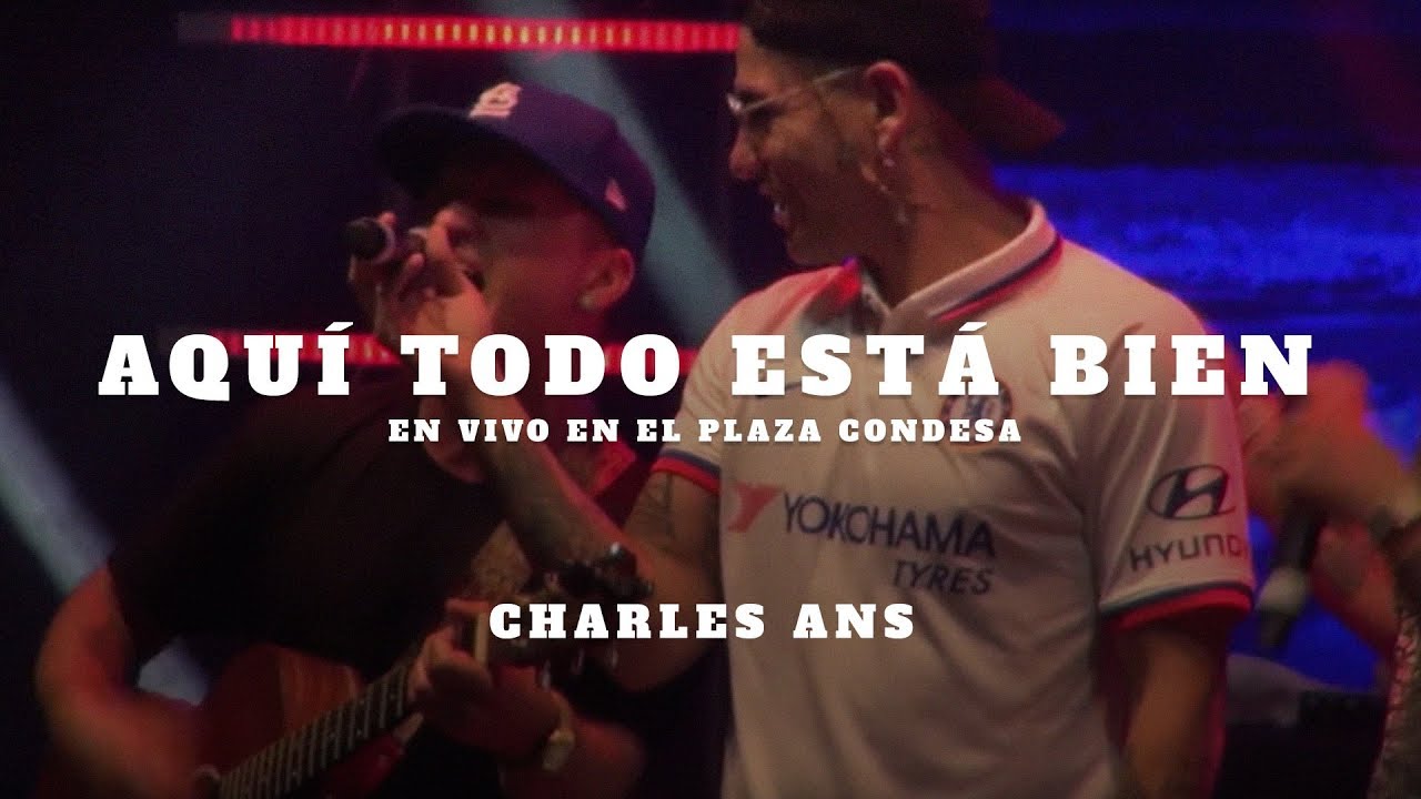 Charles Ans - Aqui Todo Esta Bien (En Vivo en El Plaza Condesa)