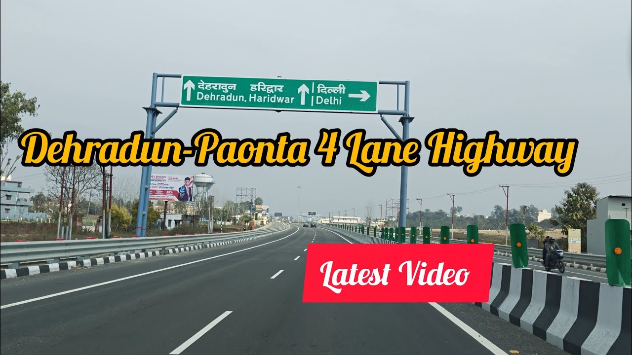 Dehradun Paonta sahib 4 Lane New Highway Latest news Update Open Now 