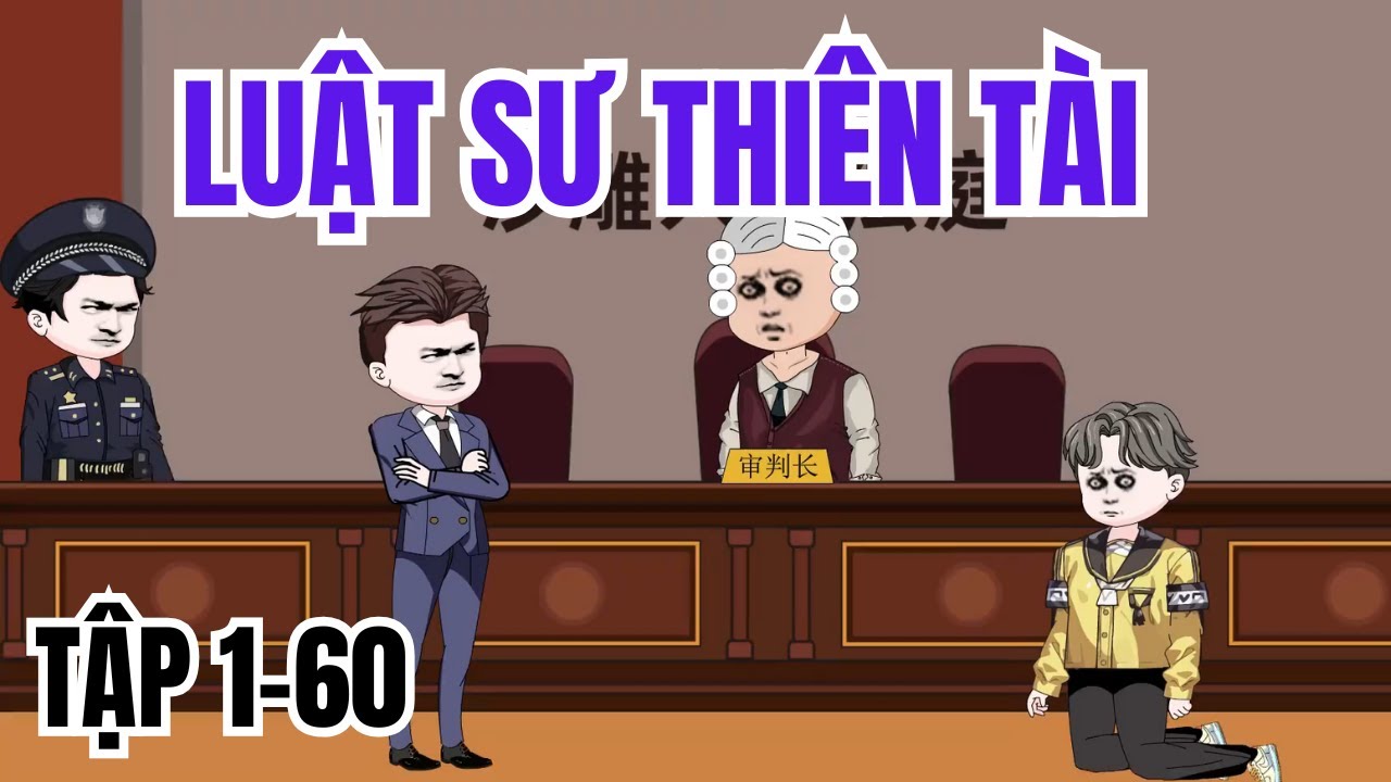 Luật Sư Thiên Tài | Tập 1-60 | Hoạt Hình Minh Quân | L