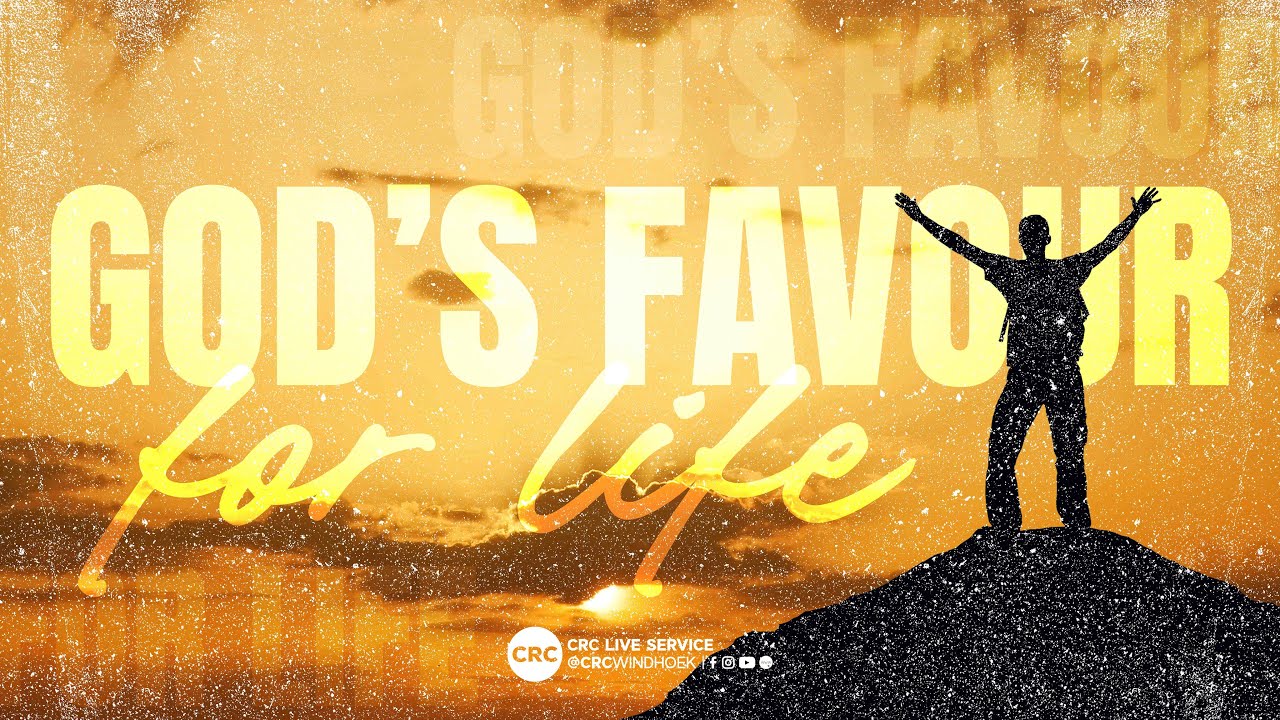 CRC Windhoek | God's favor for Life  | 26 October 2025 | 08H30