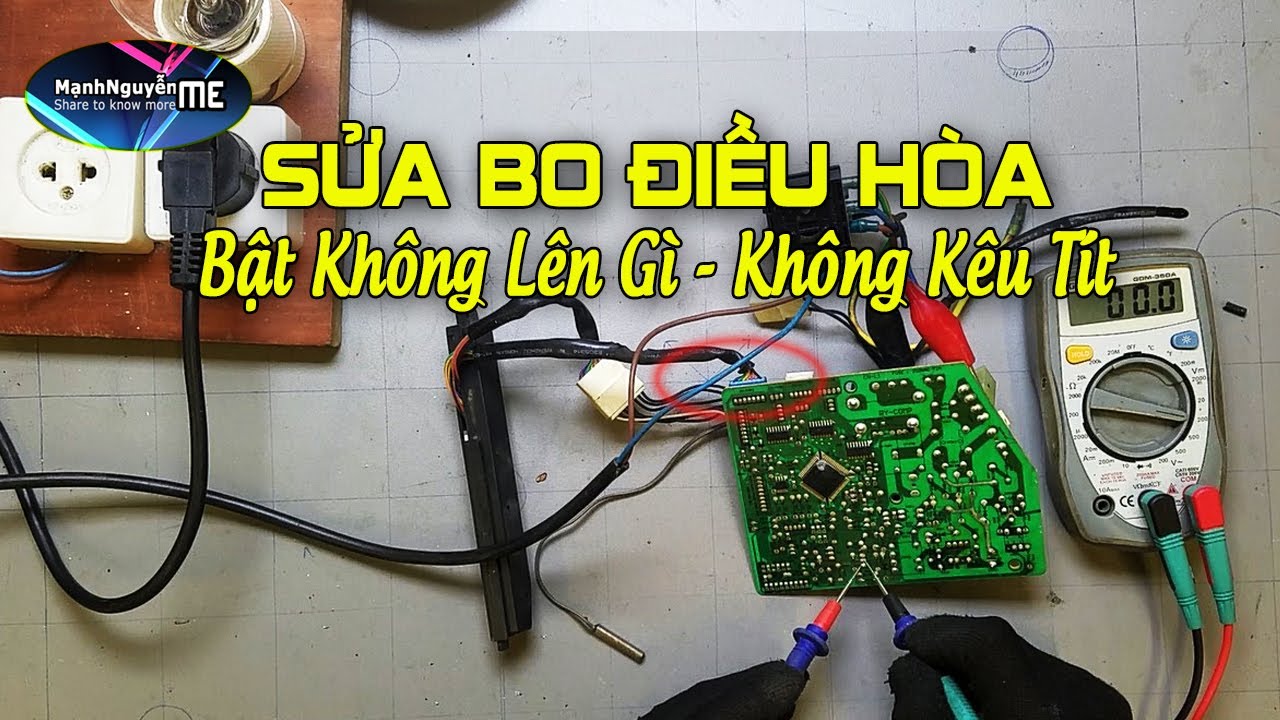 Sửa bo mạch máy điều hòa không lên gì, không chạy, không kêu tít khi bật nguồn.