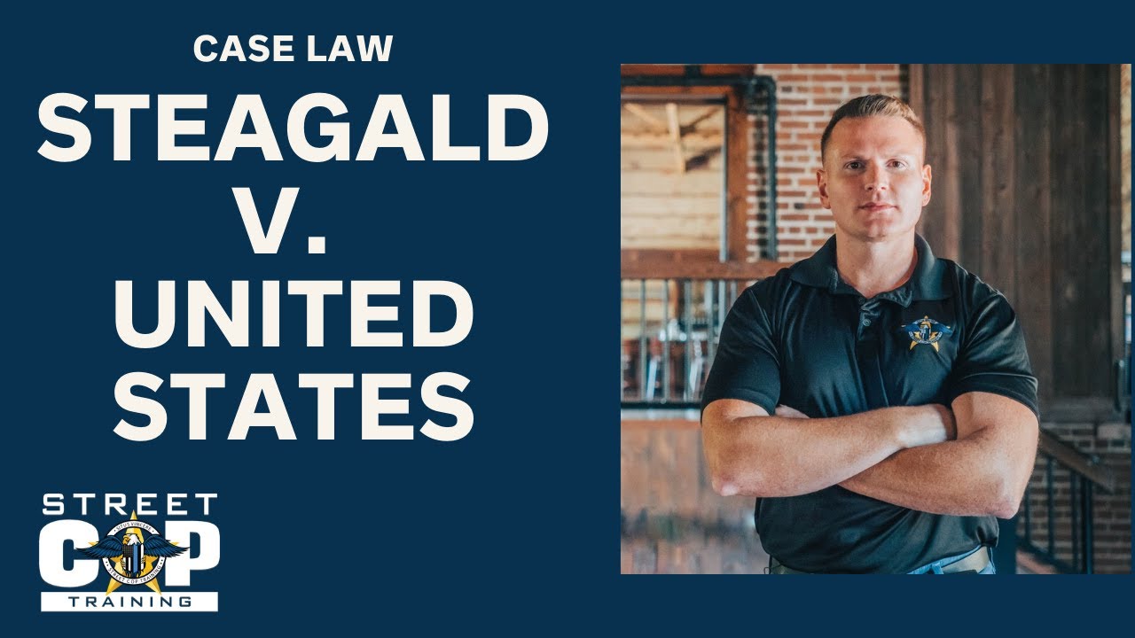 Case Law for Cops: Steagald v United States