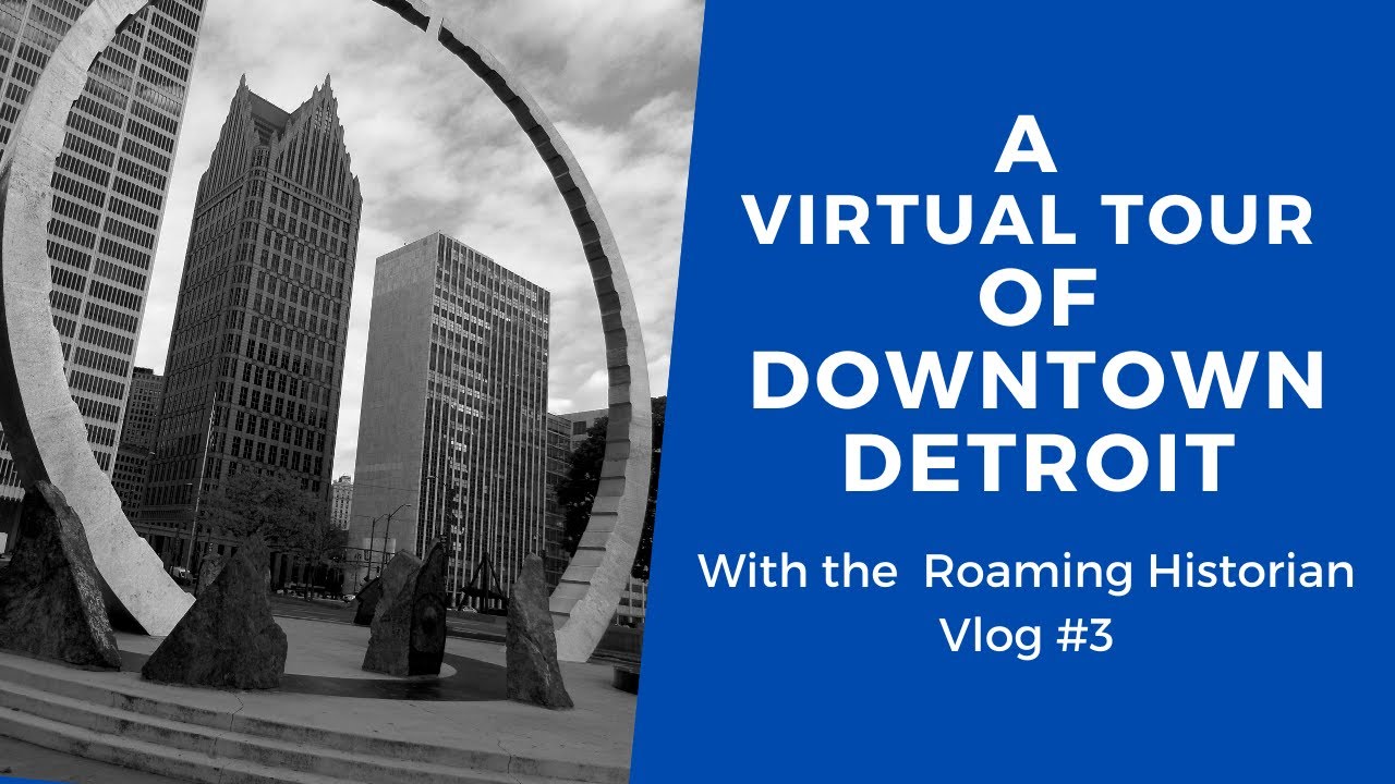 Virtual Walking Tour of Downtown Detroit