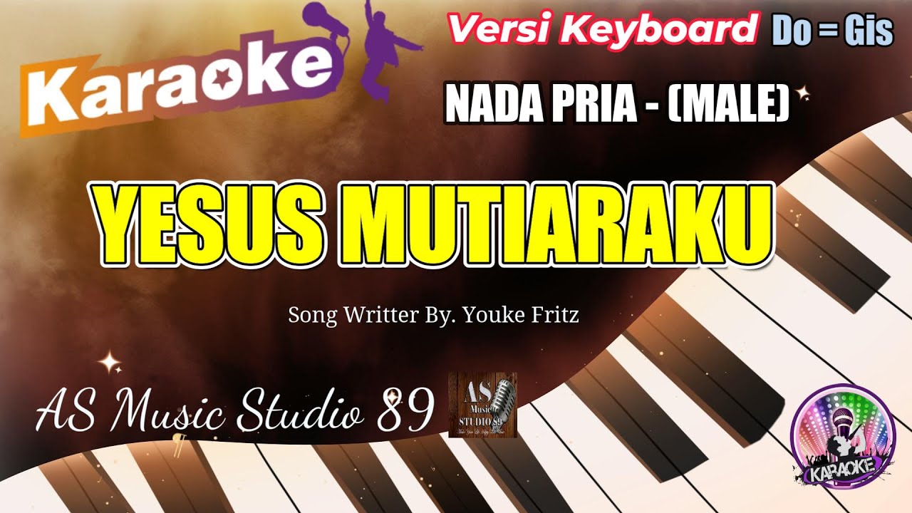 YESUS MUTIARAKU KARAOKE ROHANI KRISTEN NADA PRIA (MALE)  Do = Gis