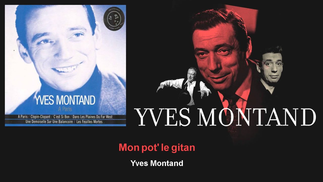 Yves Montand - Mon pot' le gitan