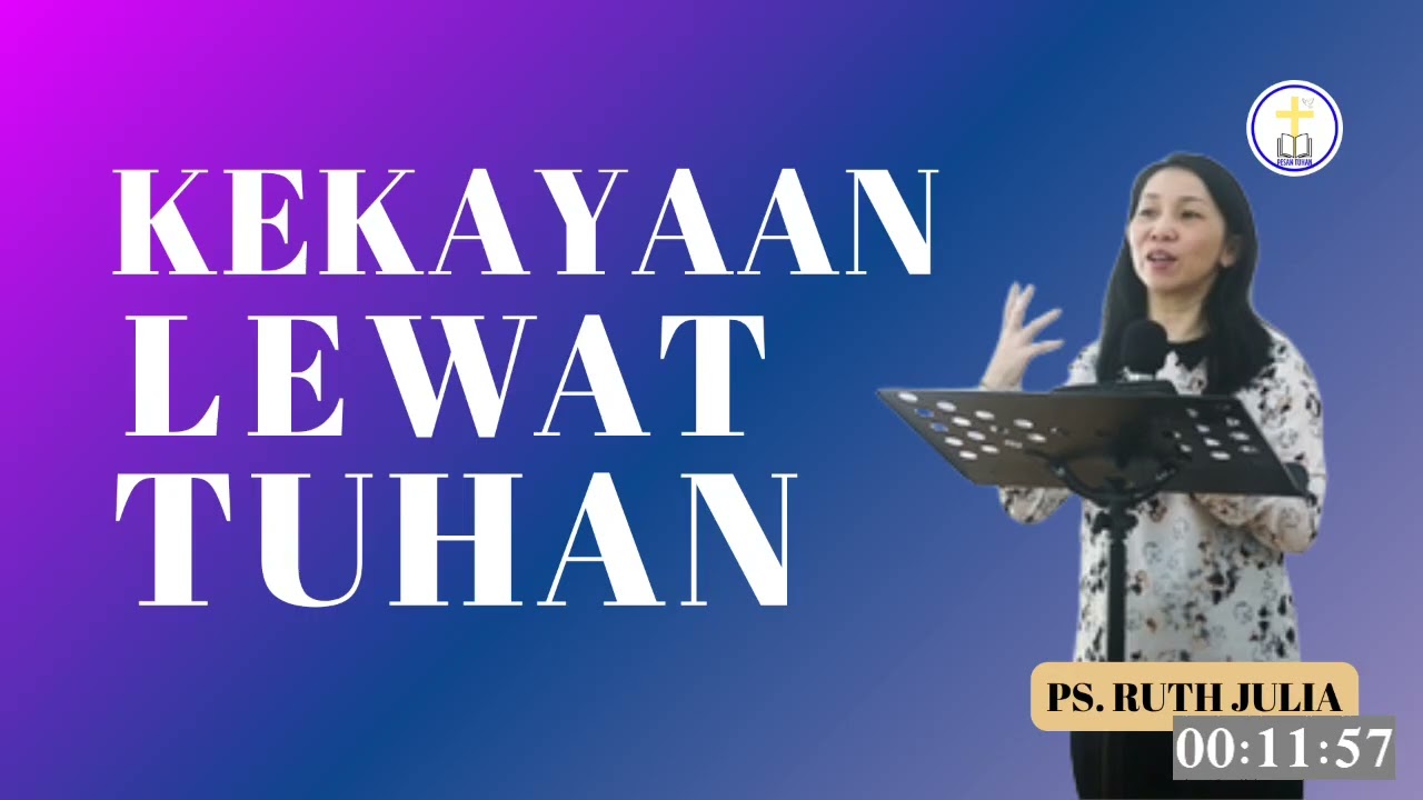 KEBENARAN SUMBER KEKAYAAN LEWAT TUHAN | PS. RUTH JULIA