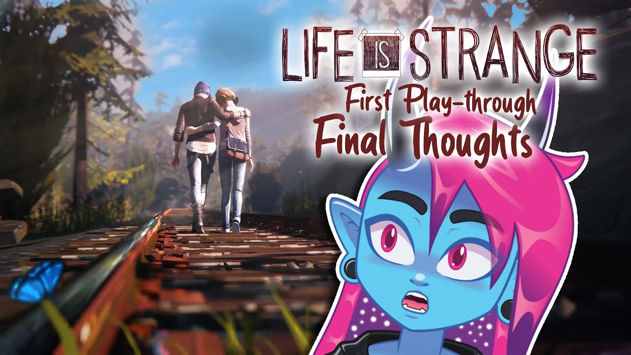 Final Thoughts - Life is Strange