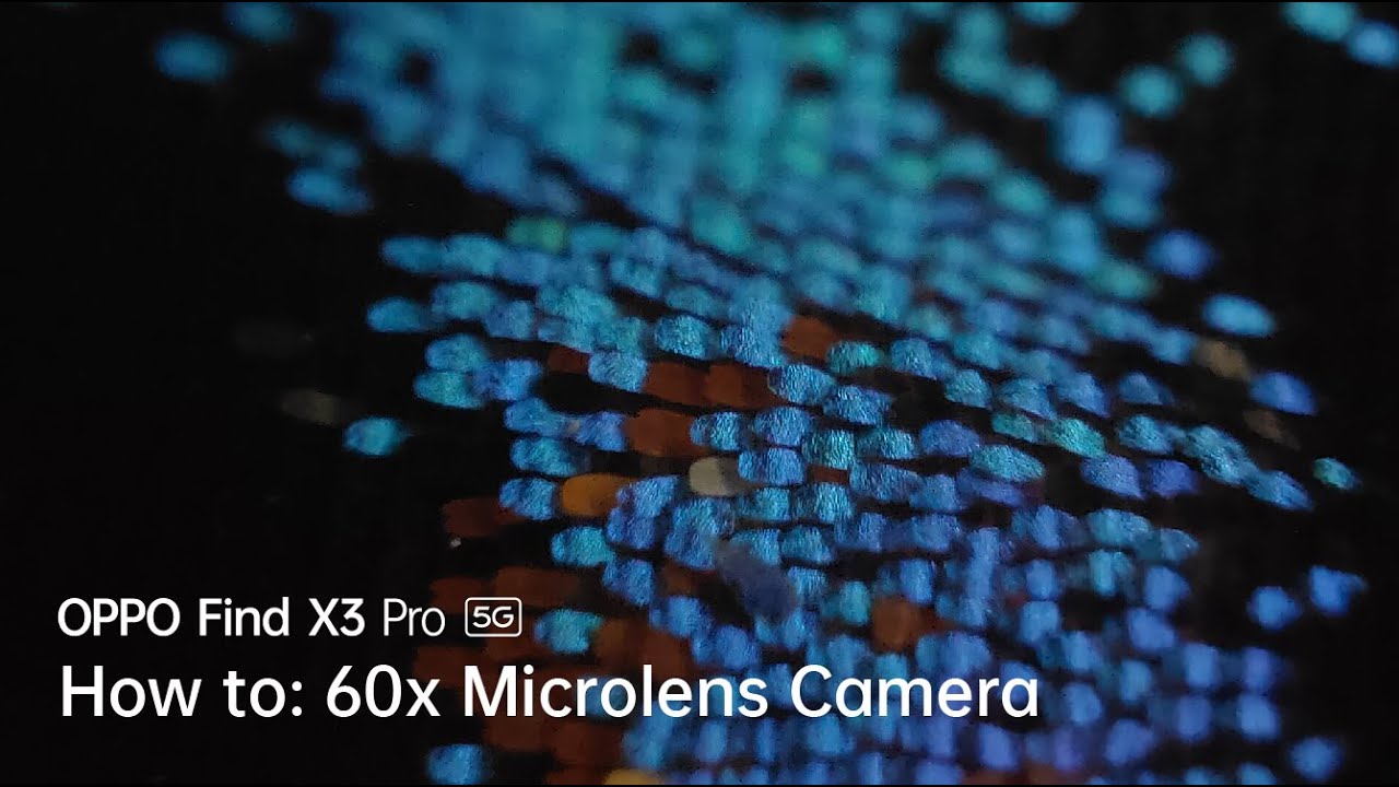 OPPO Find X3 Pro 5G | How to: 60x Microlens Camera