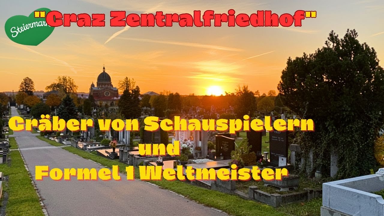 Graz Zentralfriedhof – Prominente Gräber von Rudolf Carl bis Jochen Rindt
