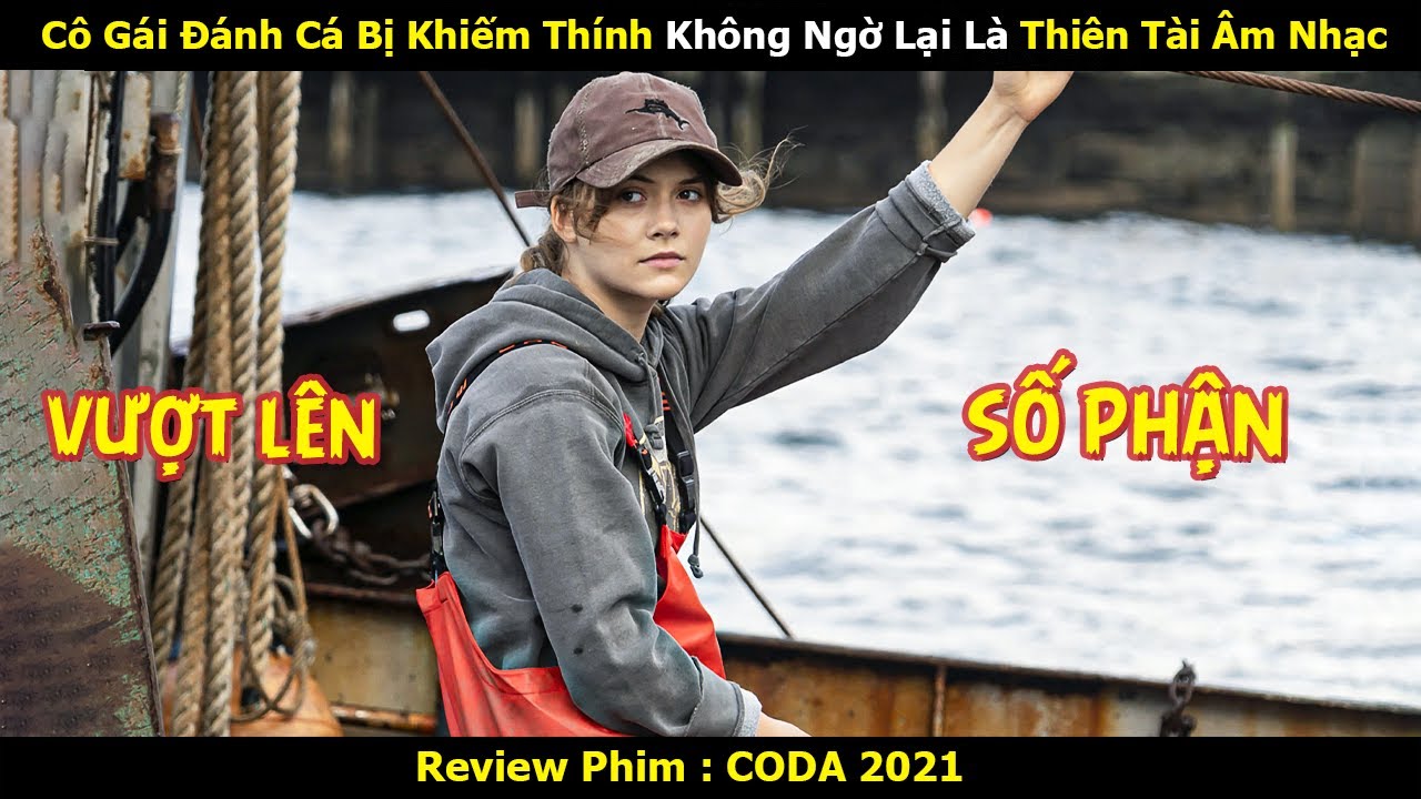 [Review Phim] Cô Gái Đánh Cá Bị Khiếm Thính Không Ngờ Lại Là Thiên Tài Âm Nhạc