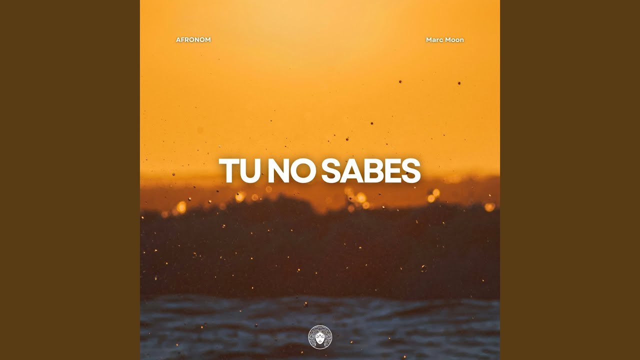 Tu No Sabes