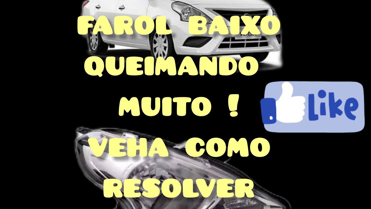 farol baixo queima com frequencia! veja como resolver gastando pouco.