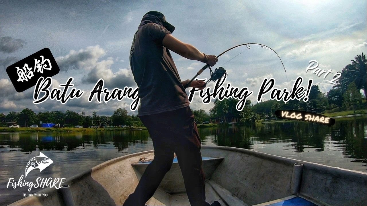 【FishingShare】在BATU ARANG淡水钓鱼场进行船钓！|BOAT FISHING in a EXOTIC FISHING PARK!