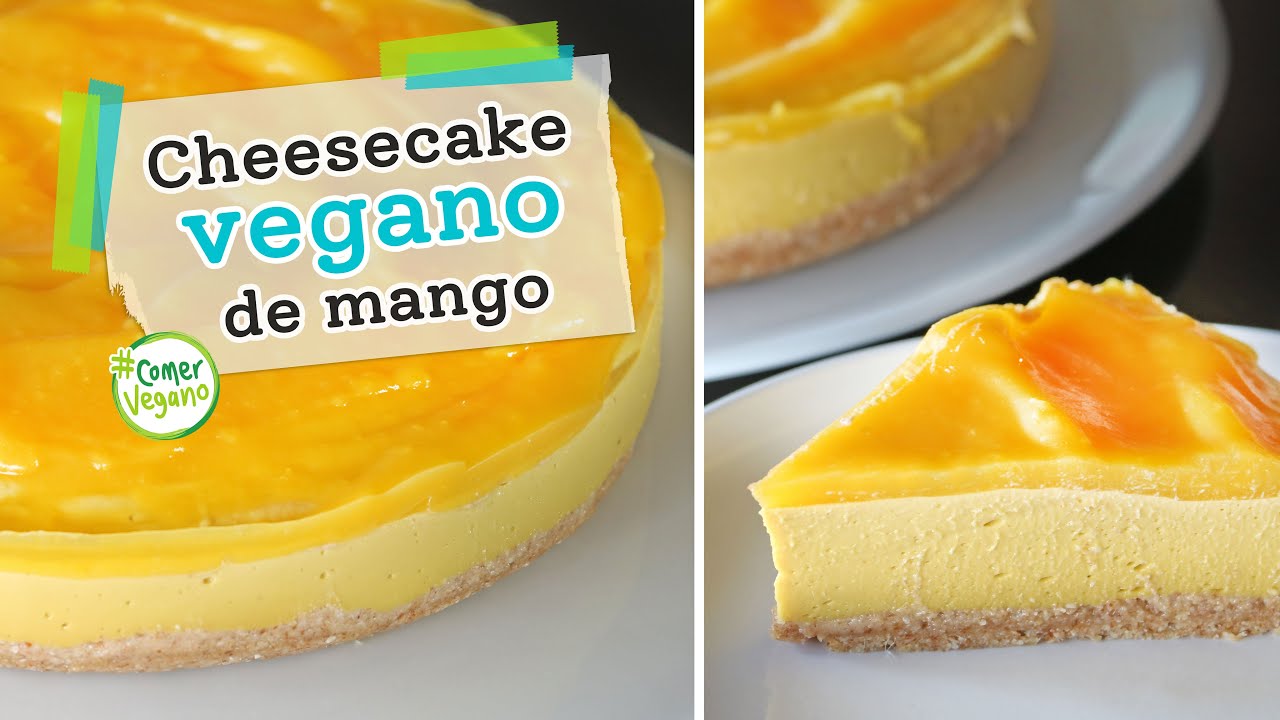 CHEESECAKE VEGANO DE MANGO | Cremoso, saludable, libre de l&aacute;cteos y sin horno...