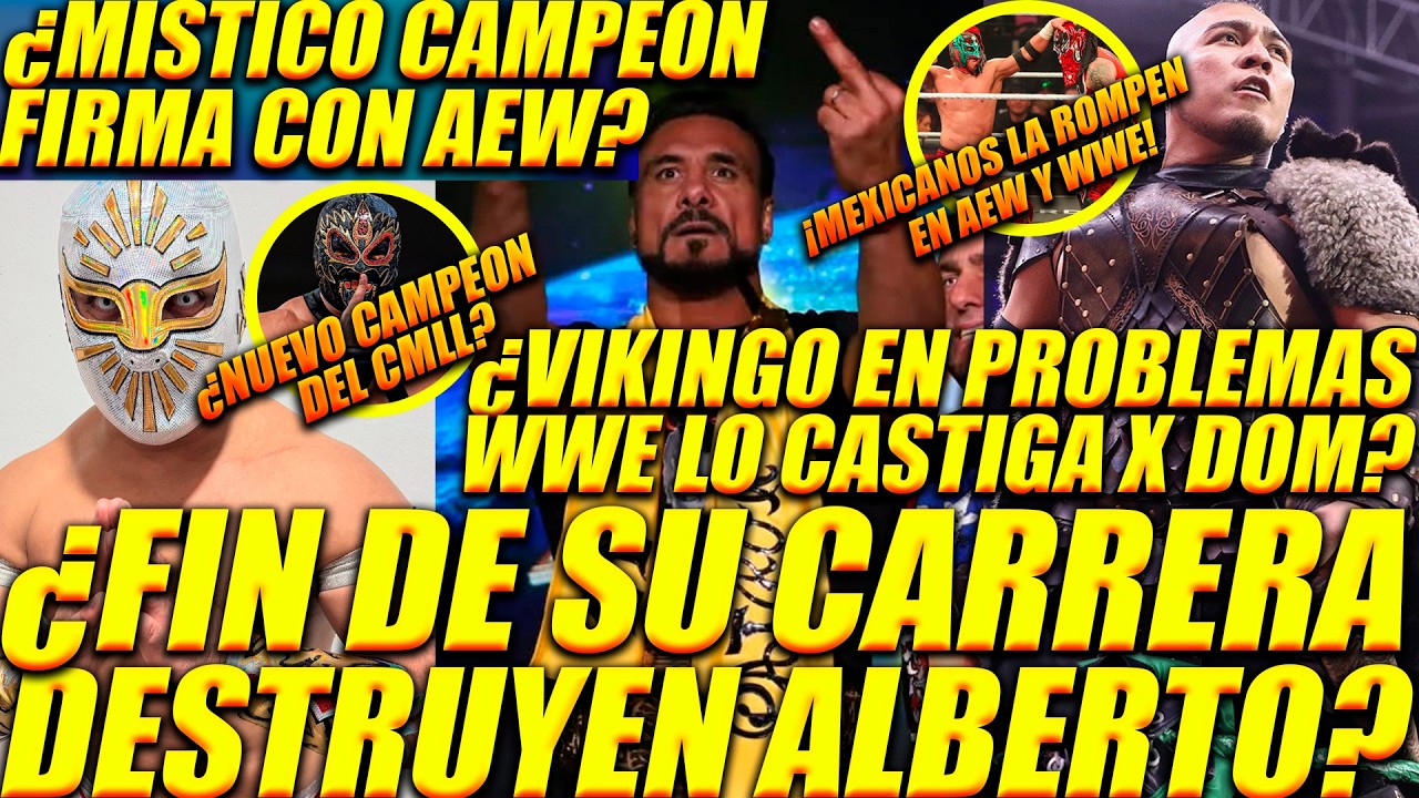¿DESTRUYEN ALBERTO HUMILLA SU LEGADO?¿MISTICO CAMPEON Y FIRMA CON AEW?¿VIKINGO EN PROBLEMAS CON WWE?