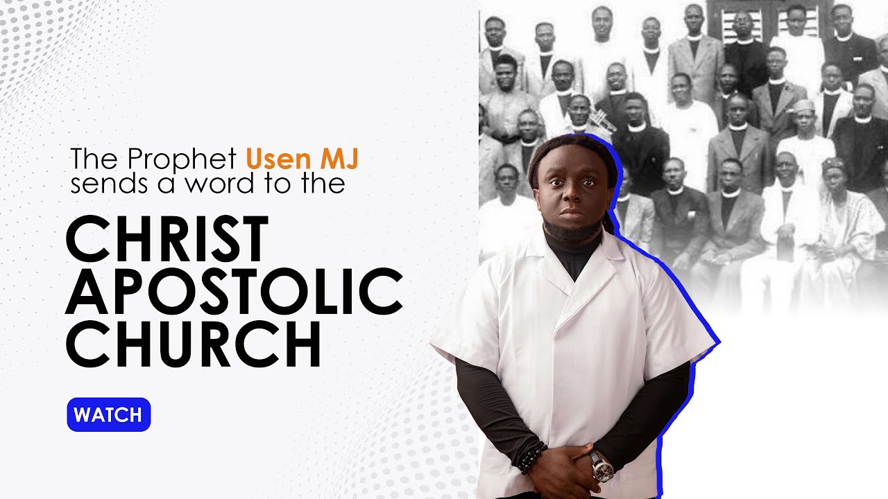 The Prophet Usen MJ appreciates the Christ Apostolic Church.