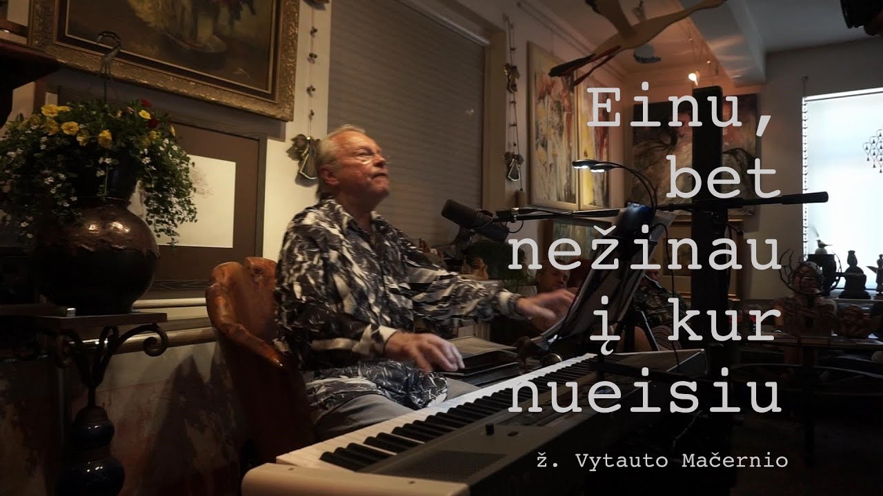 Sigitas Stankūnas „Einu bet nežinau į kur nueisiu“ (ž. V. Mačernio)