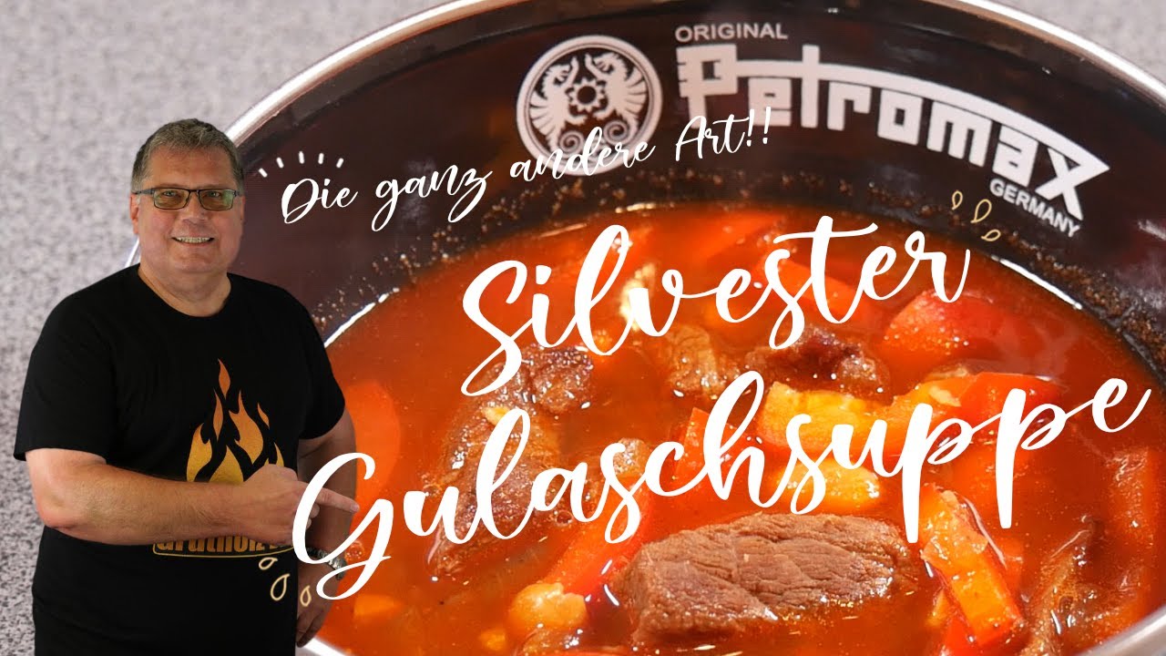 Silvester Gulaschsuppe - Die ganz andere Art!!!