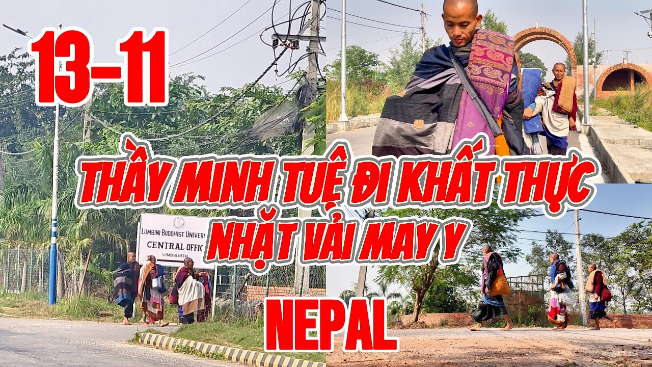 SÁNG 13/11 Thầy Minh Tuệ Đi Khất Thực Xa Nhất - Thầy An Yên Nhặt Vải Về May (Tấm Vải Che Thân)#nepal
