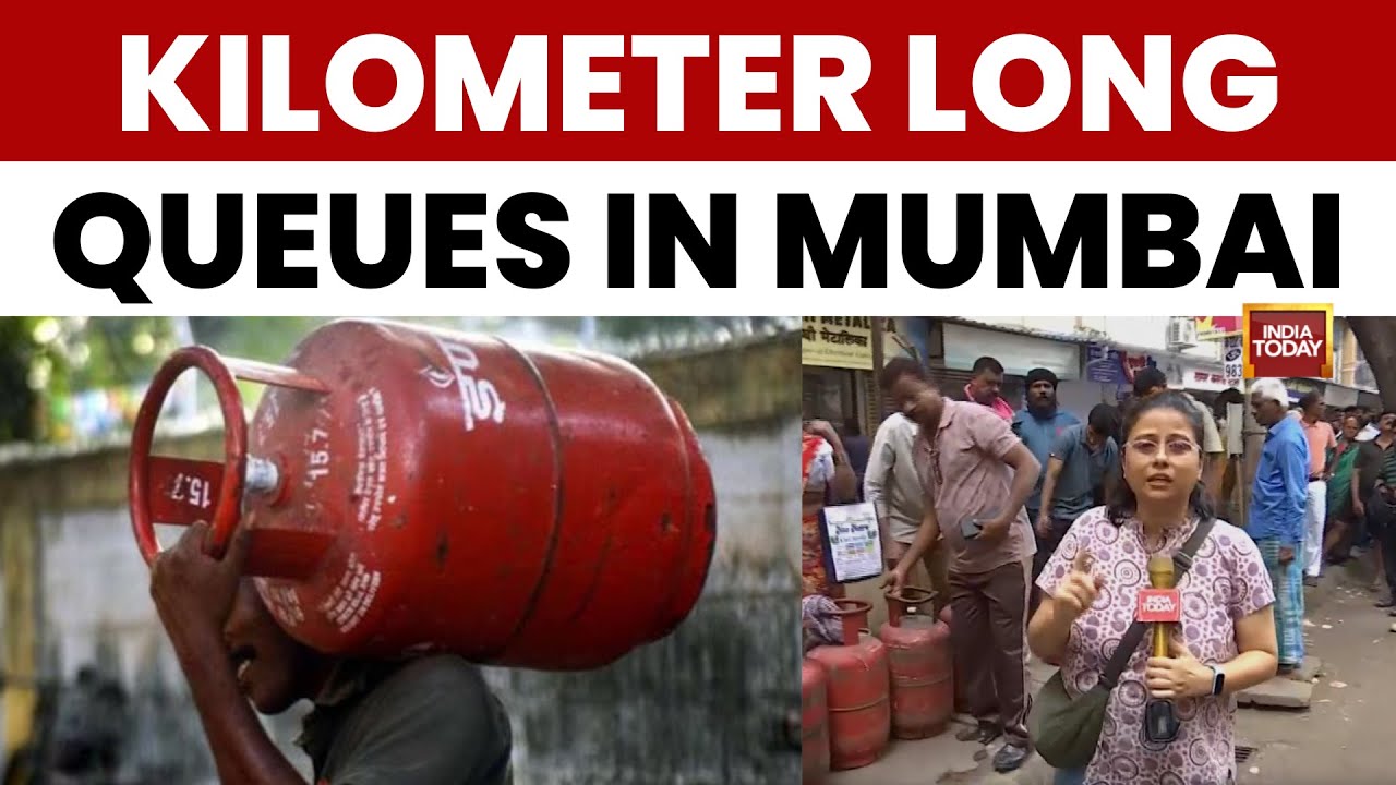 Mumbai LPG Crisis: Residents Queue for Days, Miss Work Amid Cylinder Shortage | India Today