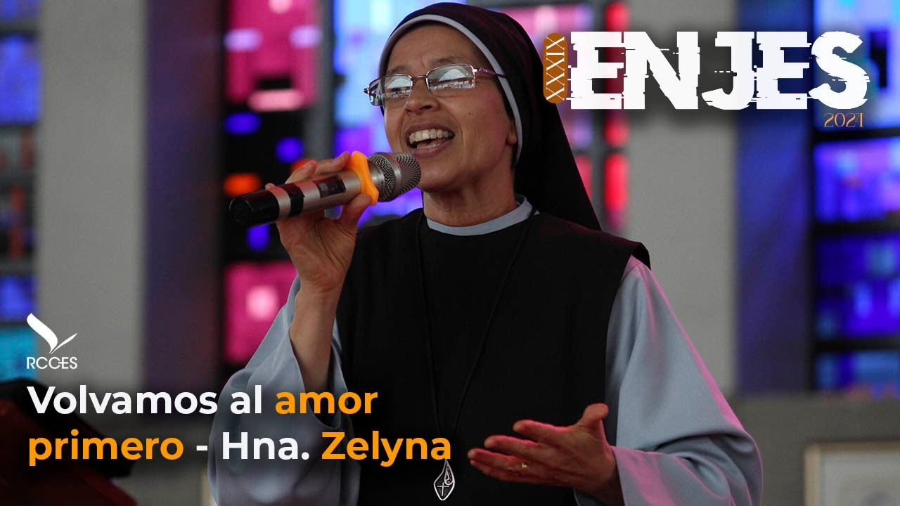 ENJES 2024 | Tema 1. Volvamos al amor primero - Hermana Zelyna SNSJ