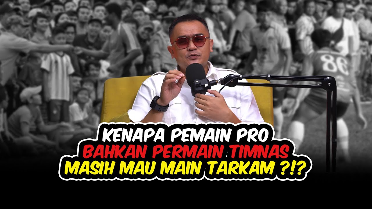 KENAPA PEMAIN PRO BAHKAN PERMAIN TIMNAS MASIH MAU MAIN TARKAM ?!?