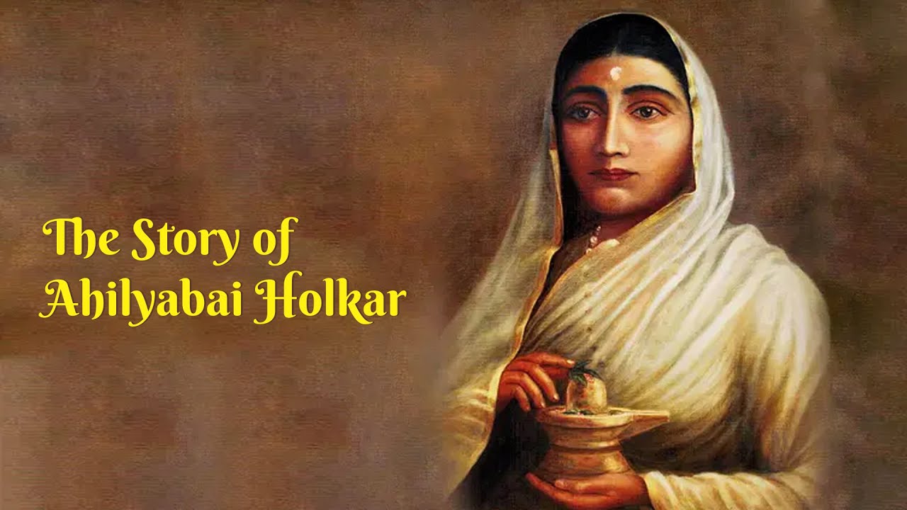 The Story of Ahilyabai Holkar - Queen of Maheshwar | History of Ahilyabai (अहिल्याबाई होळकर)