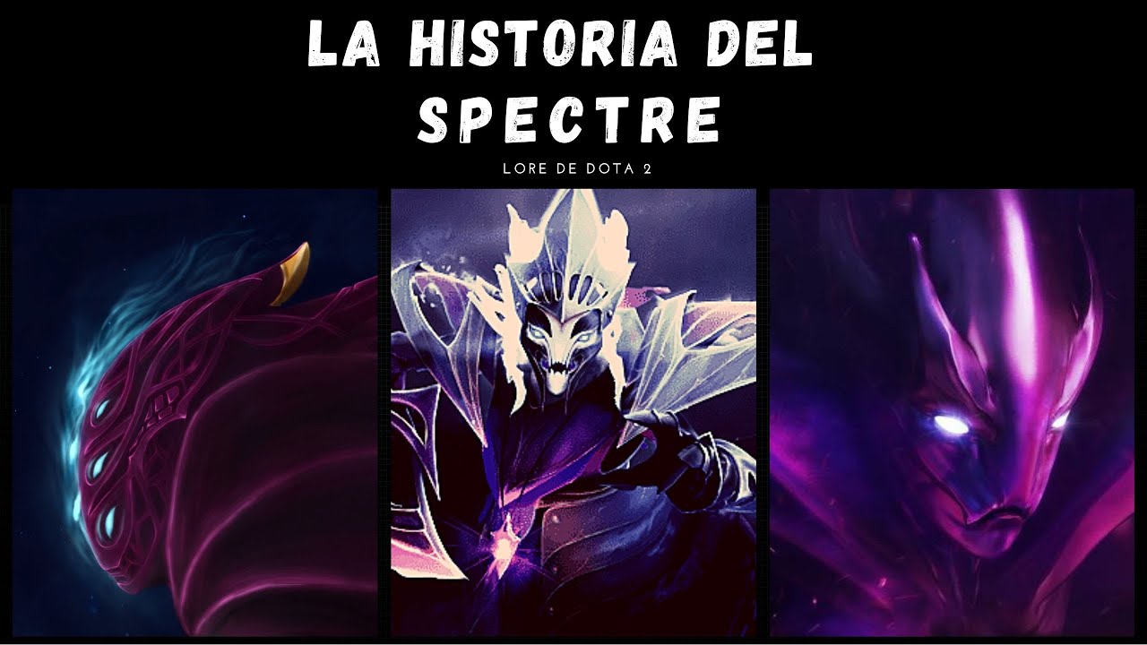 LA HISTORIA DE SPECTRE (Mercurial) / Arcana / Monólogo oculto / Lore de Dota 2