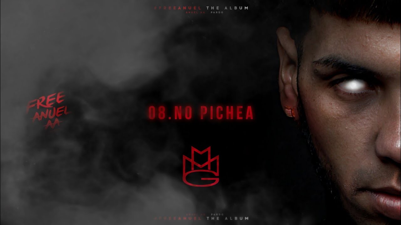 08.Anuel AA Ft Ele A El Dominio,Mike Duran - No Pichea | #Freeanuelthealbum