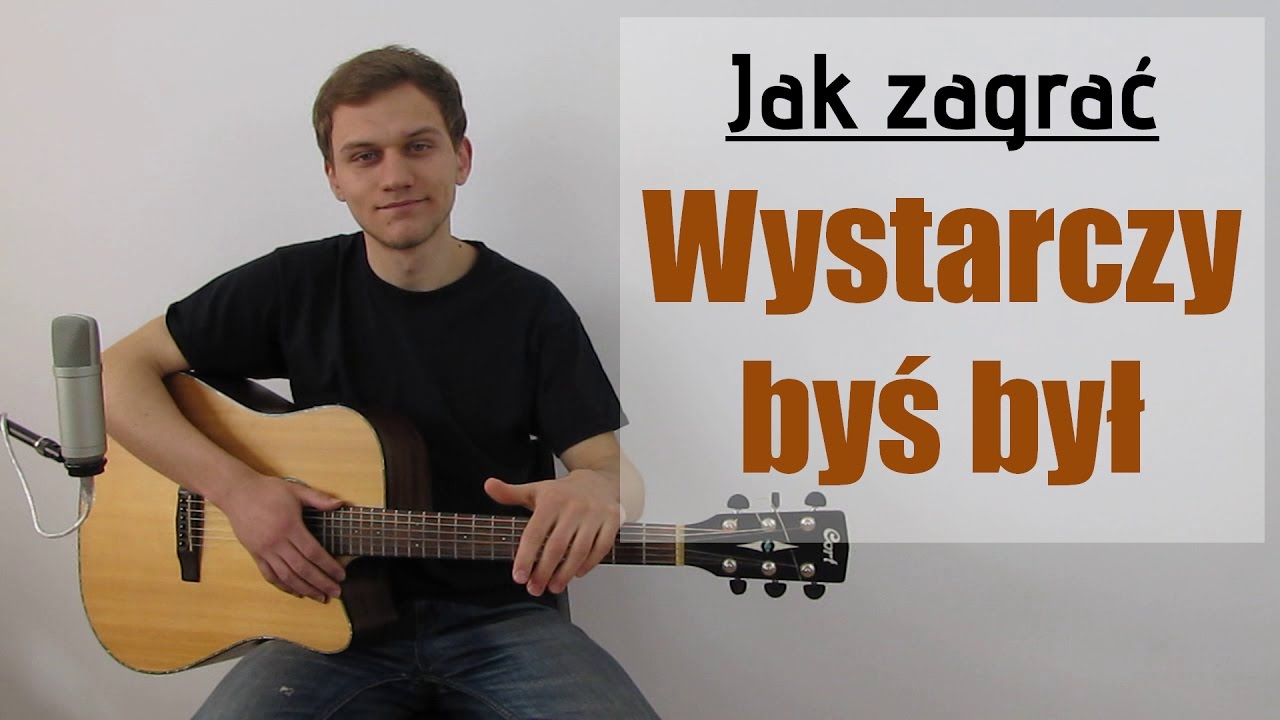 #84 Jak zagrać Wystarczy byś był na gitarze - JakZagrac.pl