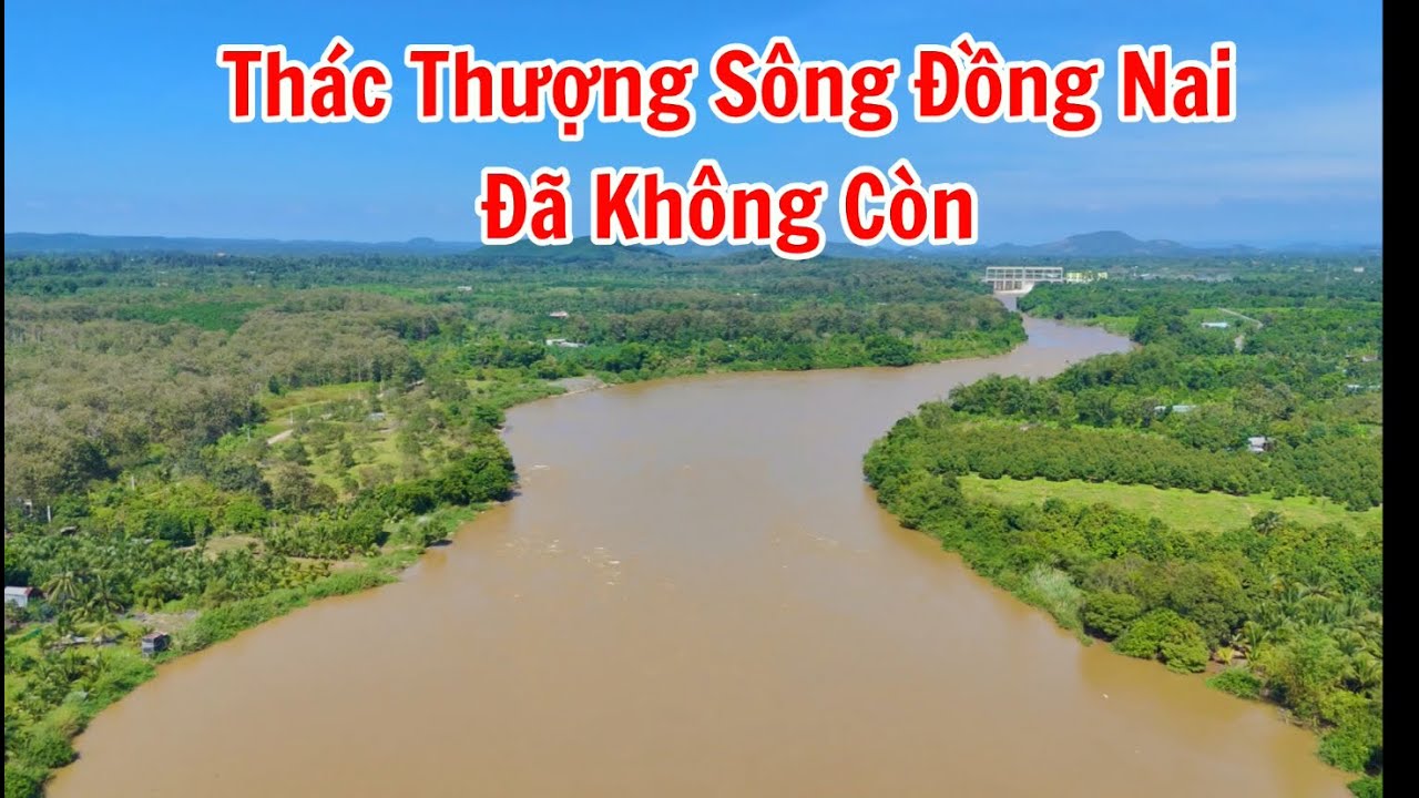 Đi tìm thác Thượng trên sông Đồng Nai nhưng thác đã không còn.