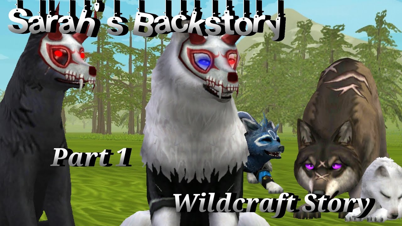 ||Sarah's Backstory|| Wildcraft// |Part 1|