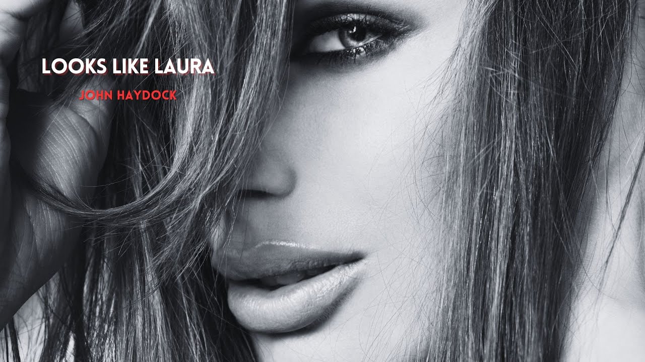 'Looks Like Laura' by John Haydock.