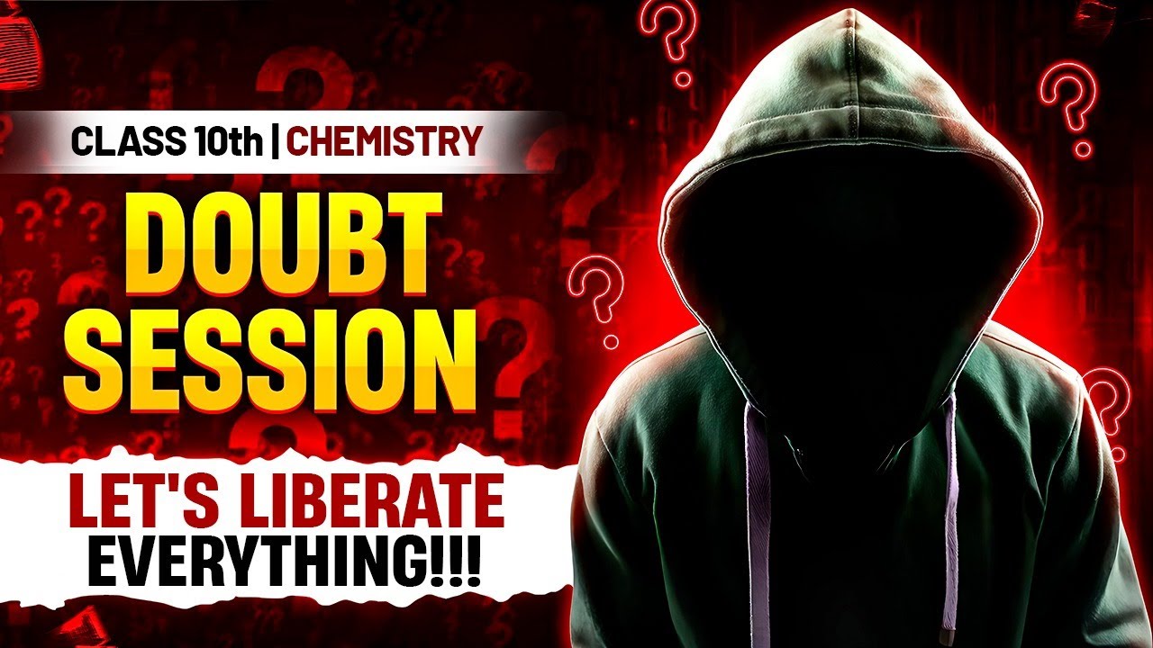 DOUBT SESSION | Let's Liberate EVERYTHING !!! | Class 10 CHEMISTRY | CBSE 2025-26 | Satish Sir