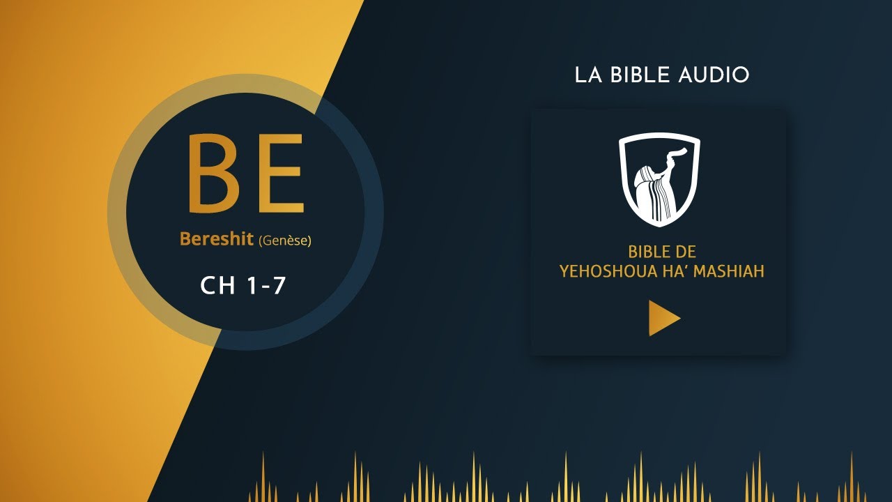 Bereshit (Genèse) 1 à 7 - Audio (Bible de Yéhoshoua Ha Mashiah - 2020)