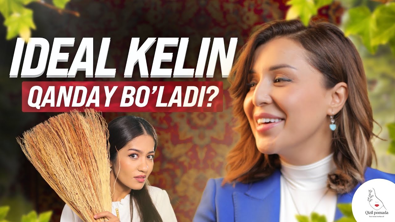 Ideal Kelin Qanday Bo'ladi?