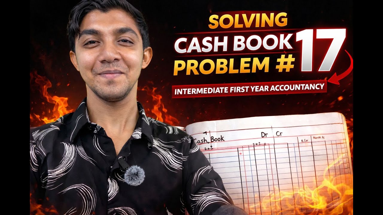 Cash Book Problem No. 17 | Intermediate 1st Year Accountancy | Step-by-Step Explanation