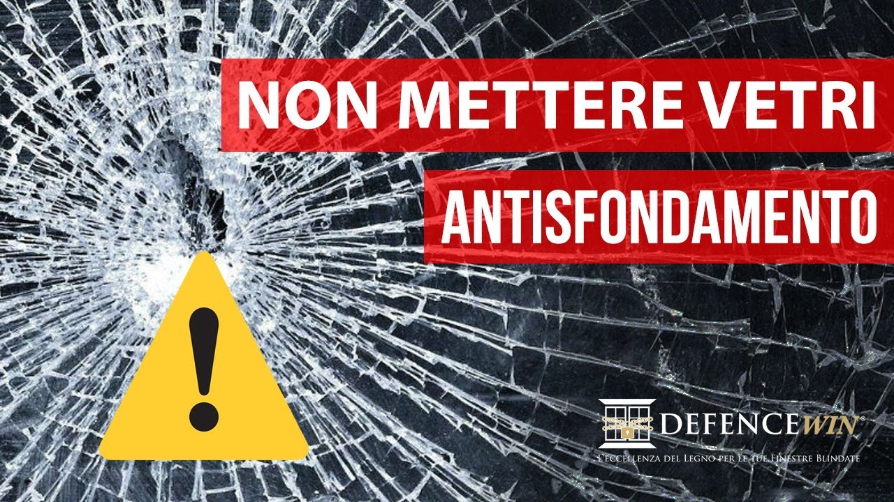 VETRI ANTISFONDAMENTO PER CASA - NON installarli sulle TUE finestre