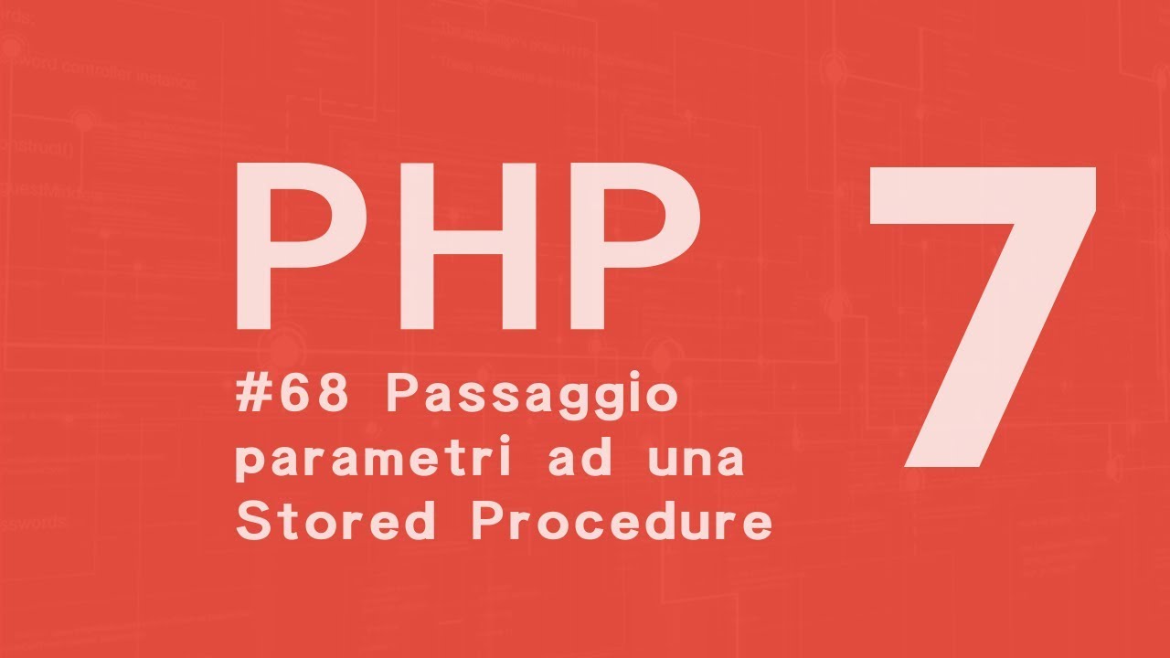 PHP 7 Tutorial  ITA: Stored Procedure passaggio parametri #68