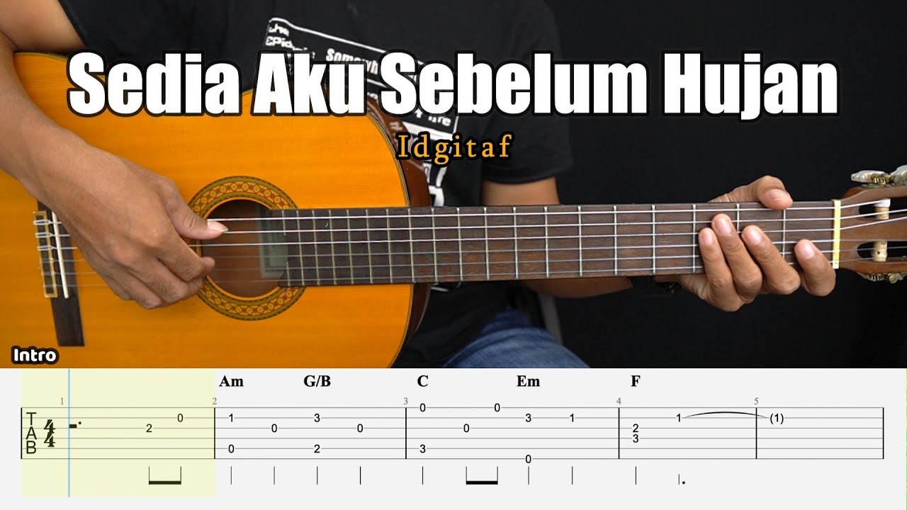 Sedia Aku Sebelum Hujan - Idgitaf - Fingerstyle Guitar Tutorial + TAB & Lyrics