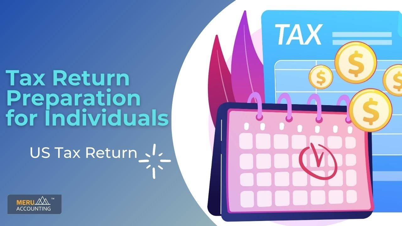 Tax Return Preparation Services for Individuals | USA Tax Return | Meru Accounting