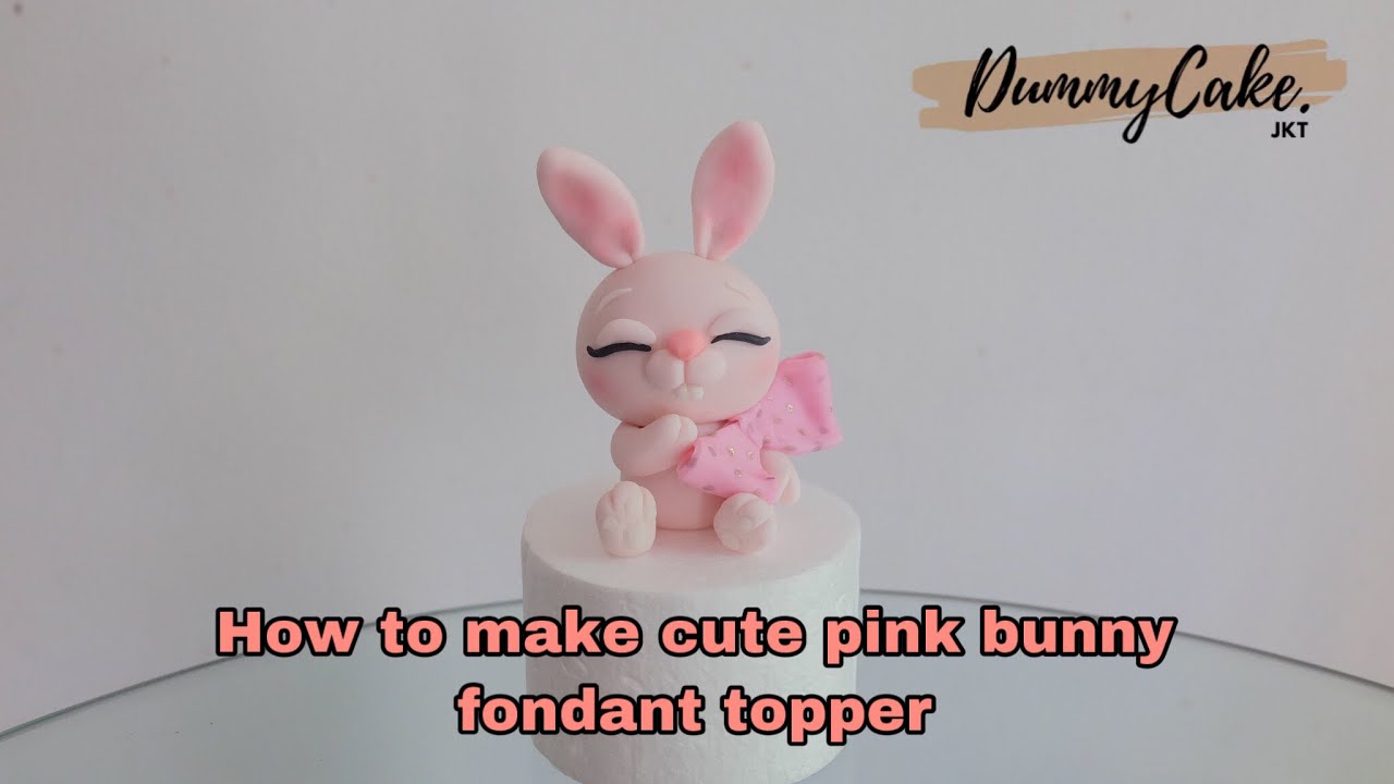 How to Make Cute Pink Bunny Fondant Cake Topper